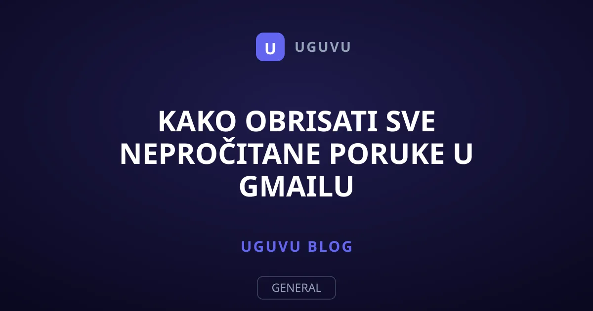 Kako Obrisati Sve Nepročitane Poruke u Gmailu