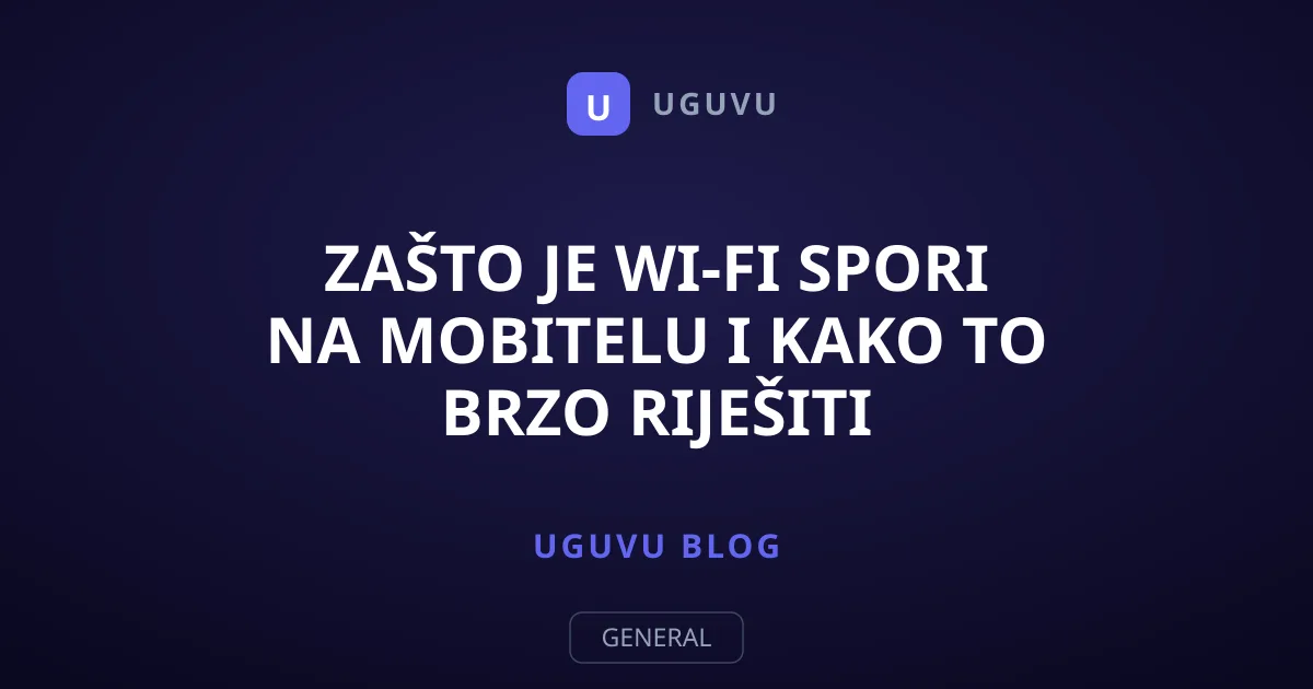 Zašto je Wi-Fi spori na mobitelu i kako to brzo riješiti
